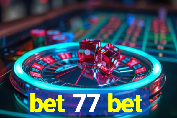 bet 77 bet